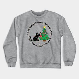 Oh Christmas tree ornaments are history! Crewneck Sweatshirt